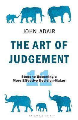 The Art of Judgment : 10 Steps to Becoming a More Effective Decision-Maker