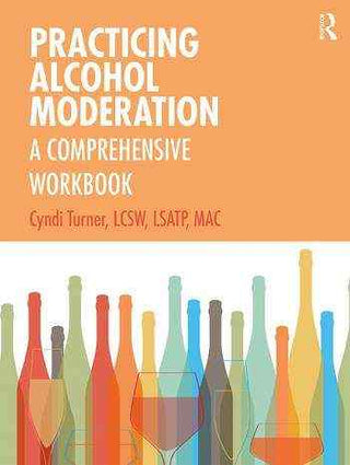 Practicing Alcohol Moderation : A Comprehensive Workbook