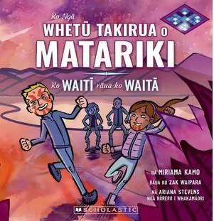 Whetu Takirua o Matariki : The Twin Stars of Matariki : Waiti and Waita : Te Reo Maori Edition