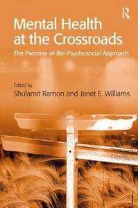 Mental Health at the Crossroads The Promise of the Psychosocial Approach