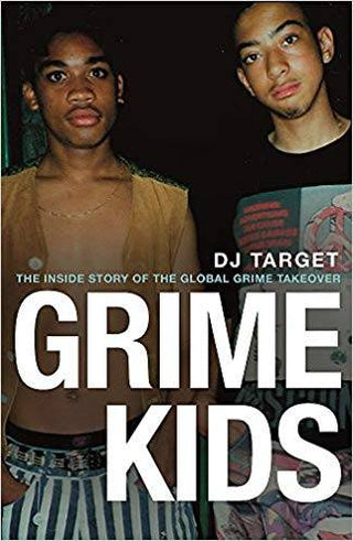 Grime Kids : The Inside Story of the Global Grime Takeover