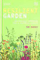 RHS Resilient Garden : Sustainable Gardening for a Changing Climate