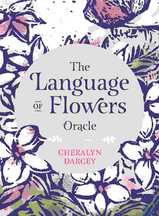 The Language of Flowers Oracle : Sacred Botanical Guidance and Support