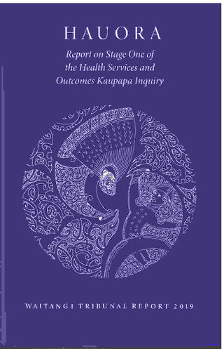Hauora : Report on Stage One of the Health Services and Outcomes Kaupapa Inquiry