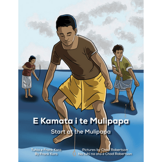 E Kamata I Te Mulipapa : Start at the Mulipapa