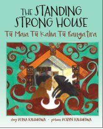 The Standing Strong House : Tu Maia Tu Kaha Rangatira