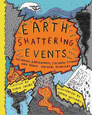 Earthshattering Events : The Science Behind Natural Disasters