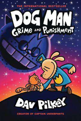 Grime and Punishment : Dog Man Book 9