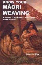 Know Your Maori Weaving : Plaiting Weaving Tukutuku Whakatauki