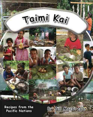 Taimi Kai : Time to Eat : Recipes from the Pacific