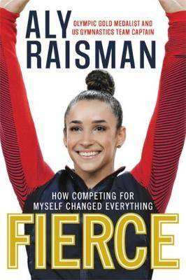 Fierce : How Competing for Myself Changed Everything