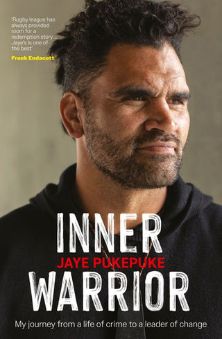 Inner Warrior : An inspiring new memoir about redemption and second chances from the former rugby league player