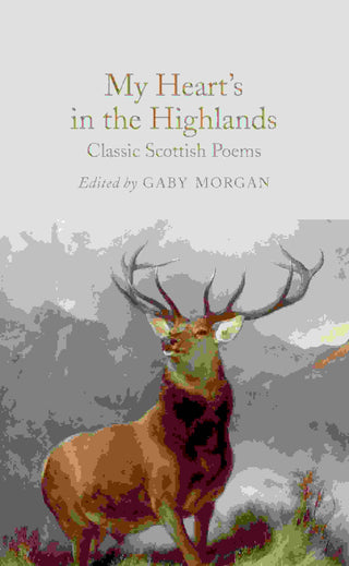 My Heart-s In The Highlands : Classic Scottish Poems