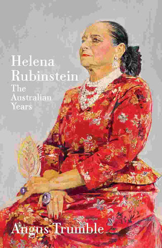 Helena Rubinstein : The Australian Years