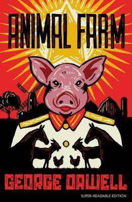 Animal Farm : Super-Readable Edition