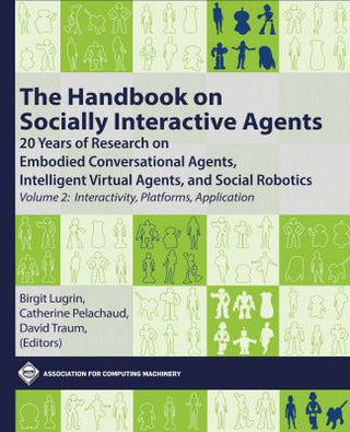 The Handbook on Socially Interactive Agents ; 20 Years of Research Vol 1