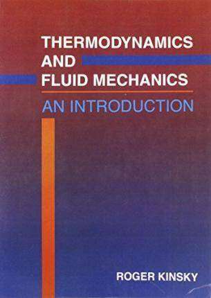 Thermodynamics and Fluid Mechanics : An Introduction