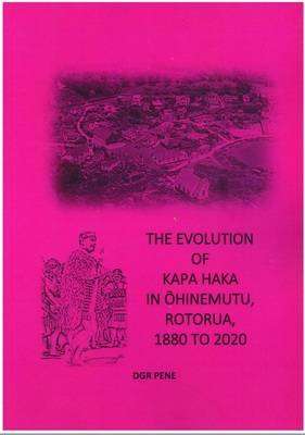 The Evolution of Kapa Haka in Ohinemutu Rotorua : 1880 to 2020