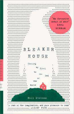 Bleaker House : Chasing My Novel to the End of the World