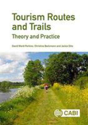 Tourism Routes and Trails : Theory and Practice