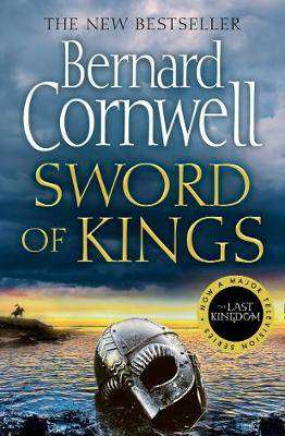 Sword of Kings : The Last Kingdom Series Book 12