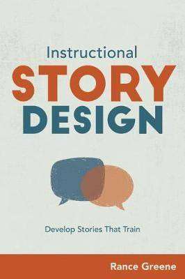 Instructional Story Design : Develop Stories That Train