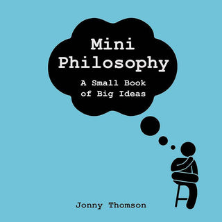 Mini Philosophy : A Small Book of Big Ideas