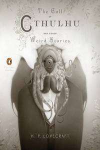 The Call of Cthulhu and Other Weird Stories : Penguin Classics Deluxe