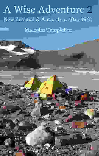 A Wise Adventure 2 : New Zealand and Antarctica After 1960