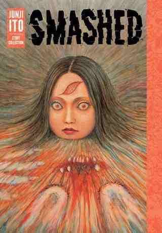 Smashed : Junji Ito Story Collection