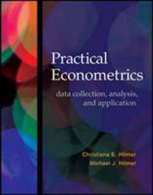 Practical Econometrics : Data Collection Analysis and Application