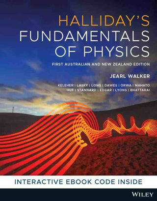 Halliday-s Fundamentals of Physics : 1st Australian and New Zealand Edition