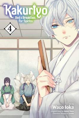 Kakuriyo : Bed and Breakfast for Spirits Vol 4