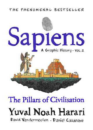 Sapiens : A Graphic History Volume 2 - The Pillars of Civilisation