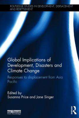 Global Implications of Development Disasters and Climate Change Responses to Displacement from Asia Pacific