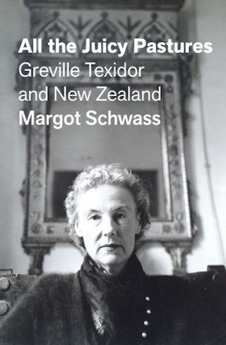 All the Juicy Pastures : Greville Texidor and New Zealand