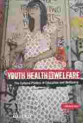 Youth Health and Welfare The Cultural Politics of Education and Wellbeing