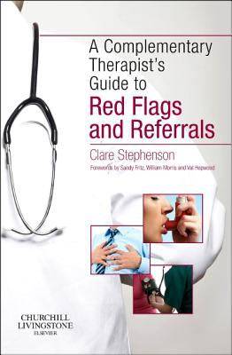 Complementary Therapist-s Guide to Red Flags and Referrals