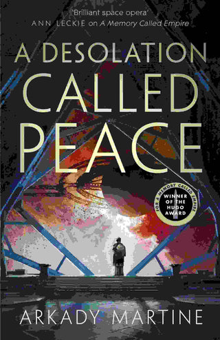 A Desolation Called Peace : Teixcalaan Series Book 2