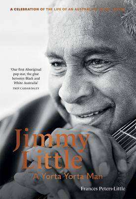 Jimmy Little : A Yorta Yorta Man