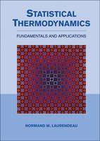 Statistical Thermodynamics : Fundamentals and Applications