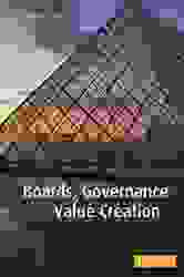 Boards Governance and Value Creation : The Human Side of Corporate Governance