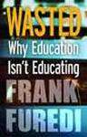 Wasted Why Education Isnt Educating