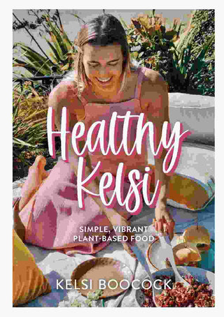 Healthy Kelsi : Simple Vibrant Plant-based Food