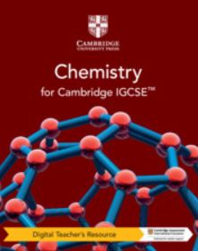 Cambridge IGCSE Chemistry Digital Teacher-s Resource