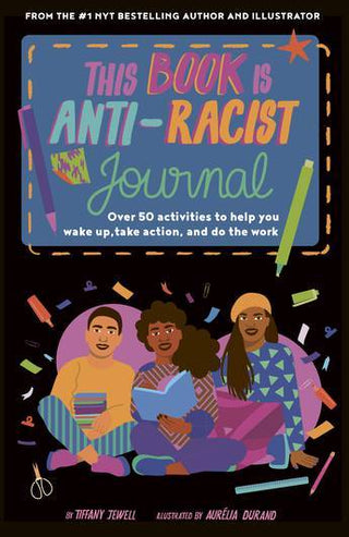 This Book Is Anti-Racist : Journal