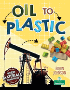 Oil to Plastic : Where Materials Come From