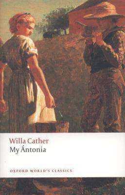 My Antonia : Oxford World-s Classics