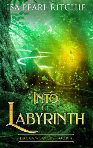 Into the Labyrinth : Dreamweavers Book 2