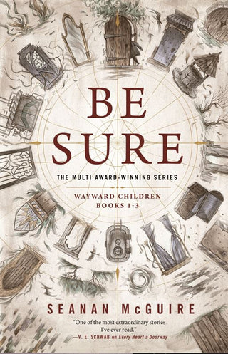 Be Sure : Wayward Children Books 1-3